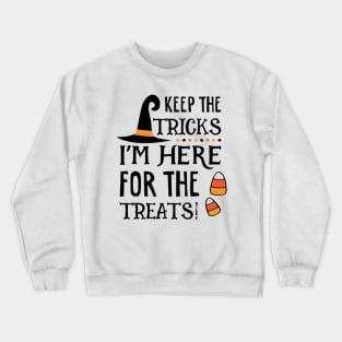 I'm here for the treats Crewneck Sweatshirt